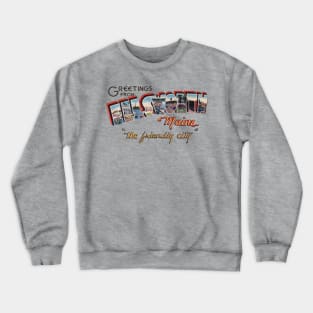 Greetings from Ellsworth Maine Crewneck Sweatshirt